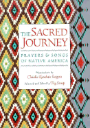 The Sacred Journey: Prayers and Songs of Native America - Streep, Peg (Editor)