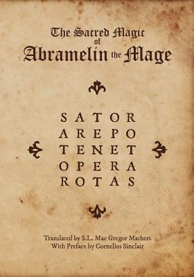 The Sacred Magic of Abramelin the Mage - MacGregor Mathers, Samuel Liddell (Translated by)