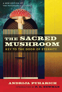 The sacred mushroom; key to the door of eternity.