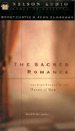 The Sacred Romance: Drawing Closer to the Heart of God