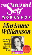 The Sacred Self Workshop - Williamson, Marianne