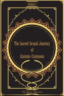 The Sacred Sexual Journey of Antonio Commons (Journal 1)