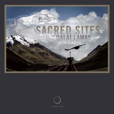 The Sacred Sites of the Dalai Lamas - Mullin, Glenn H