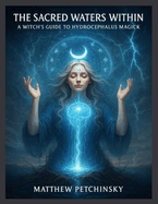 The Sacred Waters Within: A Witch's Guide to Hydrocephalus Magick