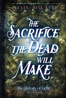 The Sacrifice the Dead Will Make: The Book of Taste - Hincker, Kevin