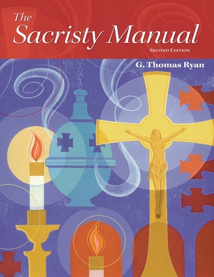 The Sacristy Manual - Ryan, G Thomas