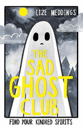 The Sad Ghost Club Volume 1: Find Your Kindred Spirits