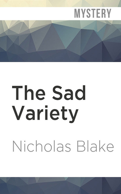 The Sad Variety - Blake, Nicholas, and Dyer, Kris (Read by)