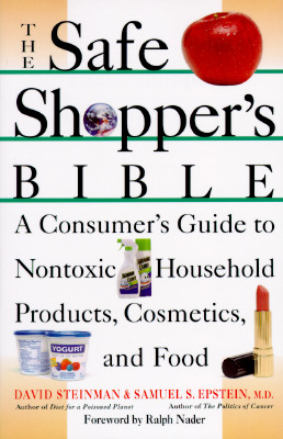 The Safe Shopper's Bible: A Consumer's Guide to Nontoxic Household Products - Steinman, David, and Epstein, Samuel S