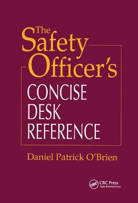 The Safety Officer's Concise Desk Reference - O'Brien, Daniel Patrick