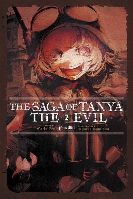 The Saga of Tanya the Evil, Vol. 2 (Light Novel): Plus Ultra - Zen, Carlo, and Shinotsuki, Shinobu