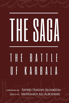 The Saga: The Battle of Karbala - Albodairi, Mohamed Ali