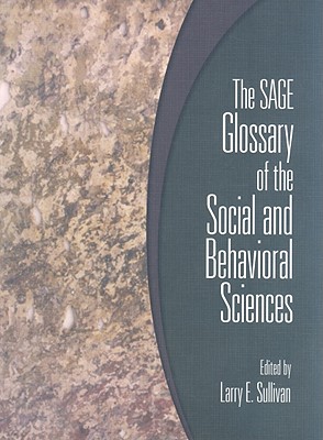 The SAGE Glossary of the Social and Behavioral Sciences - Sullivan, Larry E