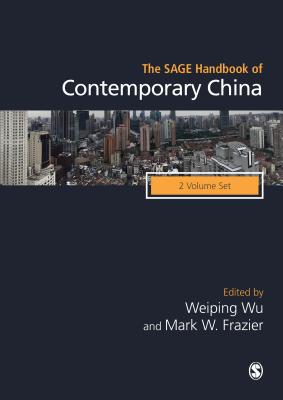 The SAGE Handbook of Contemporary China - Wu, Weiping (Editor), and Frazier, Mark W. (Editor)