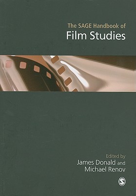 The Sage Handbook of Film Studies - Donald, James (Editor), and Renov, Michael (Editor)
