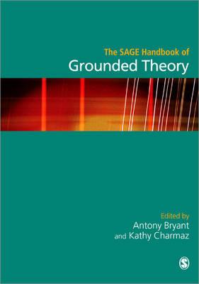 The Sage Handbook of Grounded Theory - Bryant, Antony (Editor), and Charmaz, Kathy (Editor)