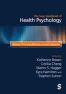 The Sage Handbook of Health Psychology: Contexts, Theory and Methods in Health Psychology