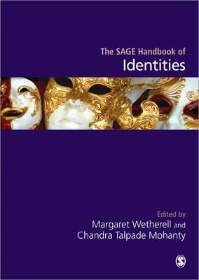 The Sage Handbook of Identities - Wetherell, Margaret, Prof. (Editor), and Mohanty, Chandra Talpade (Editor)