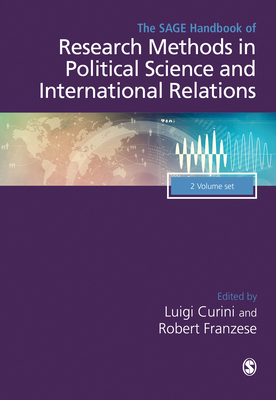 The SAGE Handbook of Research Methods in Political Science and International Relations - Curini, Luigi (Editor), and Franzese, Robert (Editor)