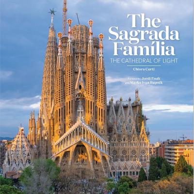 The Sagrada Familia: The Cathedral of light - Curti, Chiara