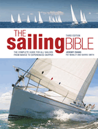 The Sailing Bible: The Complete Guide for All Sailors from Novice to Experienced Skipper. Jeremy Evans, Pat Manley, Barrie Smith
