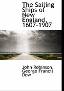 The Sailing Ships of New England, 1607-1907
