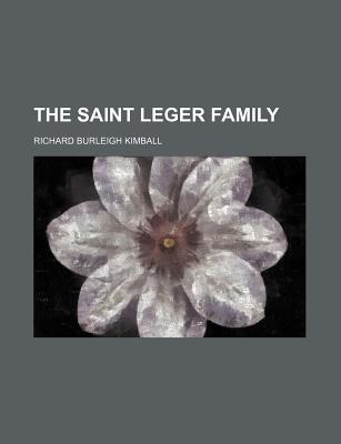 The Saint Leger Family - Kimball, Richard Burleigh