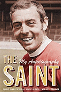 The Saint - My Autobiography: The man, the myth, the true story