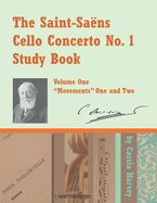 The Saint-Saens Cello Concerto No. 1 Study Book, Volume One