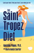 The Saint-Tropez Diet: The Delicious and Healthy Weight Loss Plan Presenting the Best Scientific Principles of the French and Mediterranean Omega-3 Diets