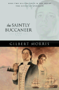 The Saintly Buccaneer - Morris, Gilbert