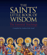 The Saints' Little Book of Wisdom: The Essential Teachings