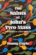 The Saints of John's Two-Mass: The Saints of John Thomas
