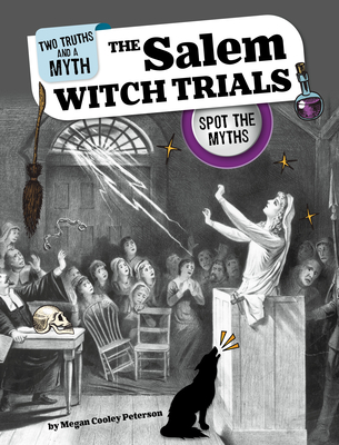 The Salem Witch Trials: Spot the Myths - Peterson, Megan Cooley