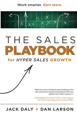 The Sales Playbook: For Hyper Sales Growth - Daly, Jack, and Larson, Dan