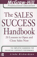 The Sales Success Handbook: 20 Lessons to Open and Close Sales Now
