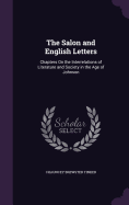 The Salon and English Letters: Chapters On the Interrelations of Literature and Society in the Age of Johnson