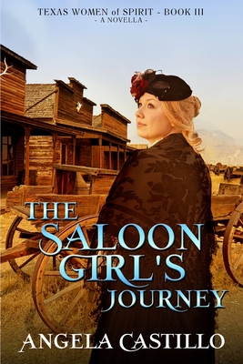The Saloon Girl's Journey - Castillo, Angela
