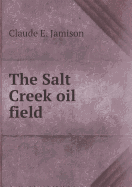 The Salt Creek Oil Field