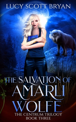 The Salvation of Amarli Wolfe - Bryan, Lucy Scott