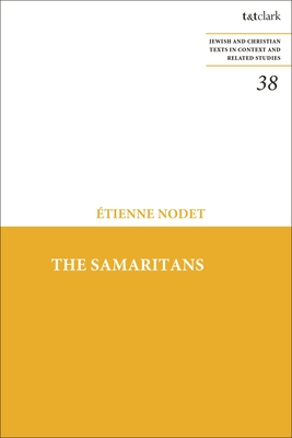 The Samaritans - Nodet, Etienne, and Charlesworth, James H (Editor)