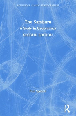 The Samburu: A Study in Geocentracy - Spencer, Paul