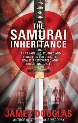 The Samurai Inheritance: An adrenalin-fuelled historical thriller that will have you absolutely hooked from the start - Douglas, James