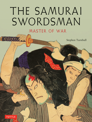 The Samurai Swordsman: Master of War - Turnbull, Stephen