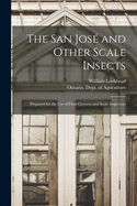 The San Jos and Other Scale Insects [microform]: Prepared for the Use of Fruit Growers and Scale Inspectors