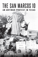 The San Marcos 10: An Antiwar Protest in Texas