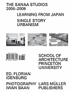 The SANAA Studios: Learning from Japan: Single Story Urbanism