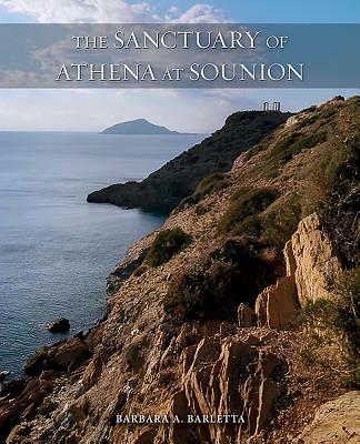 The Sanctuary of Athena at Sounion - Barletta, Barbara A.