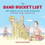 The Sand Bucket List: 366 Things to Do with Your Kids Before They Grow Up