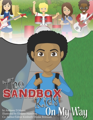 The SandBox Kids: On My Way - Bowman, Kimberly Denise, and Moore, Anthony